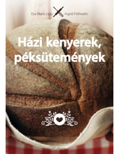 Házi kenyerek, péksütemények - Eredeti - Természetes - Házi