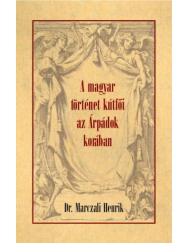A magyar történet kútfői az Árpádok korában
