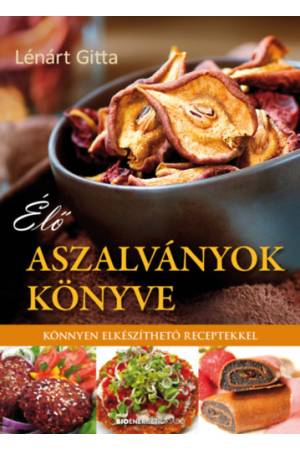 Élő aszalványok könyve - Könnyen elkészíthető receptekkel