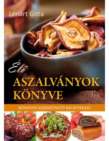 Élő aszalványok könyve - Könnyen elkészíthető receptekkel