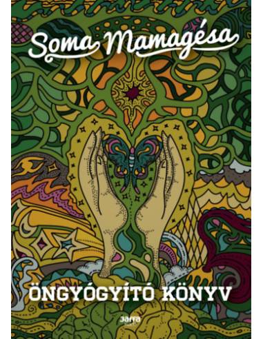 Öngyógyító könyv - Módszerek, technikák, gyakorlatok, szemléletek