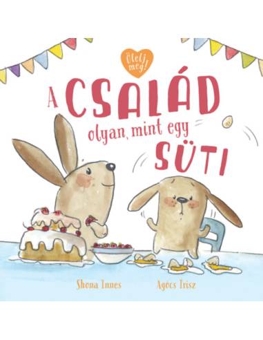 A család olyan, mint egy süti