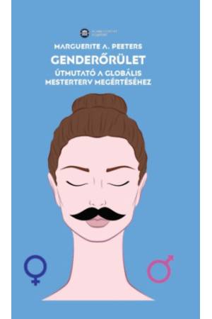 Genderőrület - Útmutató a globális mesterterv megértéséhez