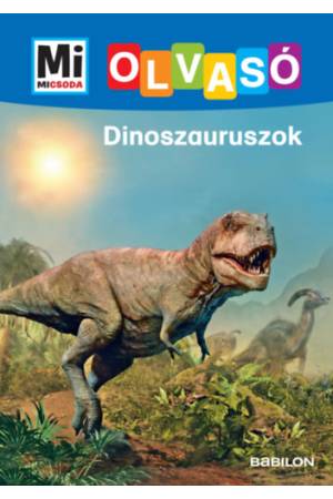 Dinoszauruszok - Mi Micsoda Olvasó