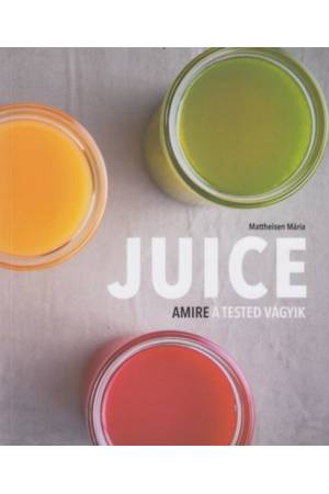 Juice - Amire a tested vágyik