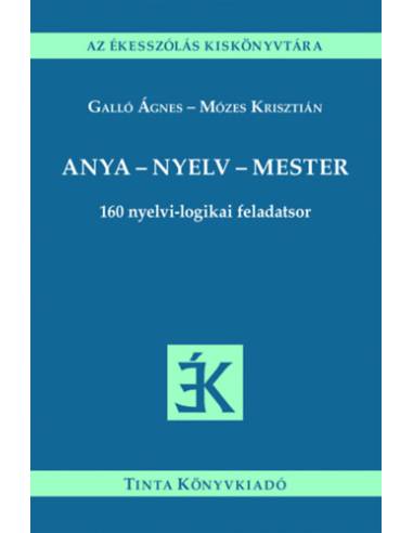 Anya - nyelv - mester - 160 nyelvi-logikai feladatsor