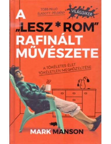 A "Lesz*rom" rafinált művészete - A tökéletes élet tökéletlen megközelítése
