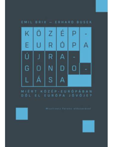 Közép-Európa újragondolása - Erhard Busek, Emil Brix