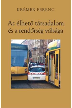 Az élhető társadalom és a rendőrség válsága