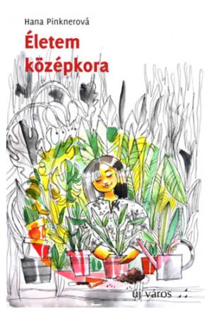 Életem középkora - Hana Pinknerova