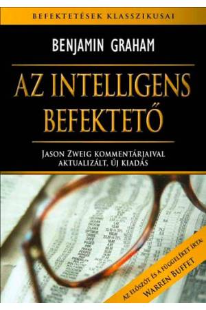 Az intelligens befektető - Jason Zweig kommentárjaival aktualizált, új kiadás