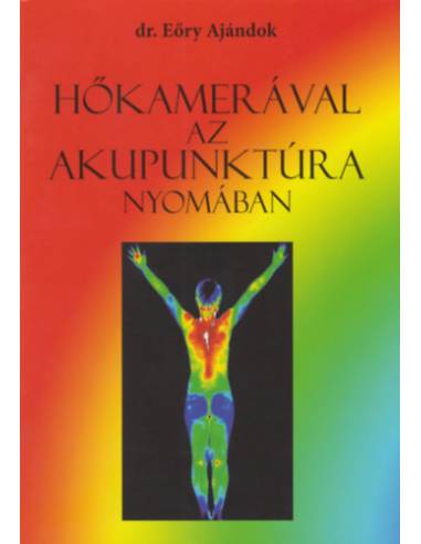 Hőkamerával az akupunktúra nyomában - Eőry Ajándok