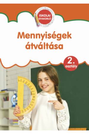 Mennyiségek átváltása - Iskolai gyakorló - 2. osztály