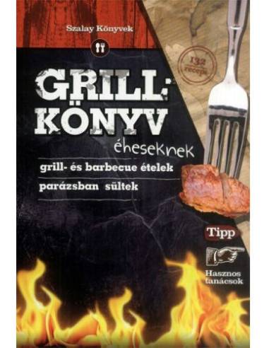 Grillkönyv éheseknek