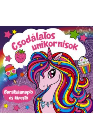 Csodálatos unikornisok - Barátságnapló és kifestő