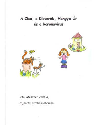 A Cica, a Kisveréb, Hangya Úr és a koronavírus - Járványos tanmese nagyovisoknak és kisiskolásoknak