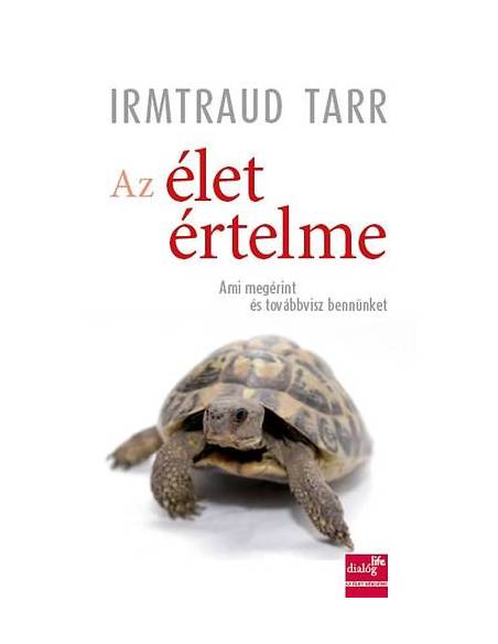 Az élet értelme - Ami megérint és továbbvisz bennünket
