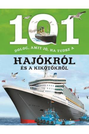 101 dolog, amit jó, ha tudsz a hajókról és a kikötőkről