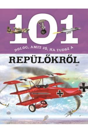 101 dolog, amit jó, ha tudsz a repülőkről