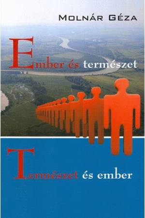 Ember és természet - Természet és ember - Molnár Géza