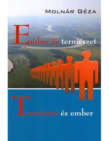 Ember és természet - Természet és ember - Molnár Géza