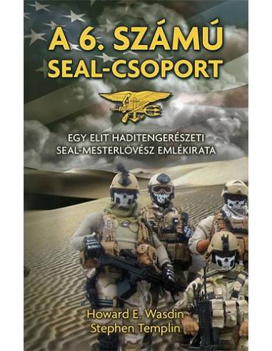 A 6. számú Seal-csoport - Egy elit haditengerészeti Seal-mesterlövész emlékirata