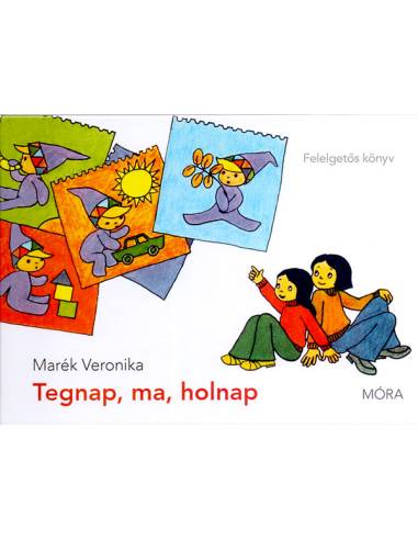 Tegnap, ma, holnap - Felelgetős könyv