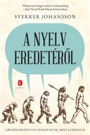 A nyelv eredetéről - A beszéd ingyen van, és hazudunk, mint a vízfolyás