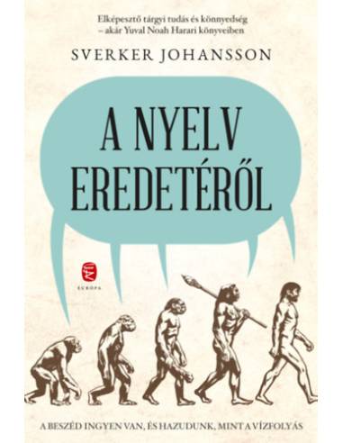 A nyelv eredetéről - A beszéd ingyen van, és hazudunk, mint a vízfolyás