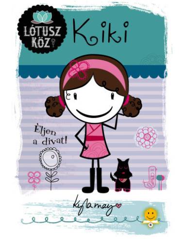 Kiki - Éljen a divat! - Lótusz köz 1.
