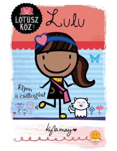 Lulu - Éljen a csillogás! - Lótusz köz 3.