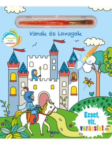 Várak, lovagok - Ecset, víz, varázslat