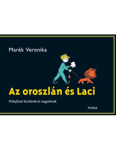 Az oroszlán és Laci - Firkafüzet kicsiknek és nagyoknak