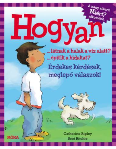 Hogyan? - Érdekes kérdések, meglepő válaszok