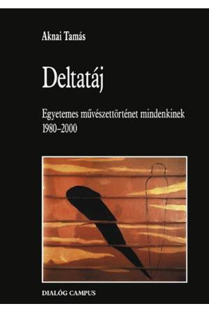 Deltatáj - Egyetemes művészettörténet mindenkinek 1980-2000