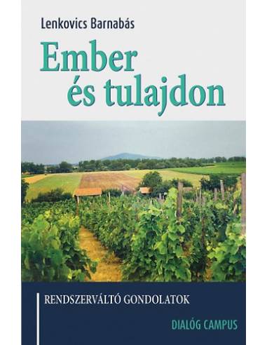 Ember és tulajdon - Rendszerváltó gondolatok