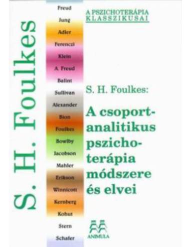 A csoportanalitikus pszichoterápia módszere - S.H. Foulkes