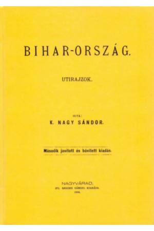 Bihar-ország I-II. - K. Nagy Sándor