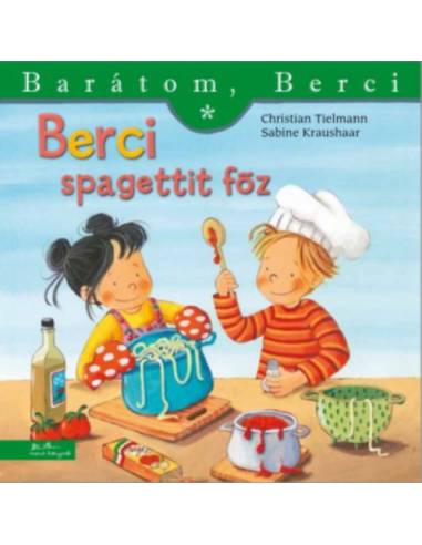 Berci spagettit főz - Barátom, Berci