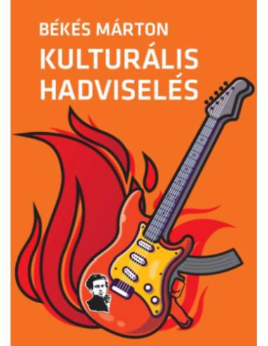Kulturális hadviselés - A kulturális hatalom elmélete és gyakorlata