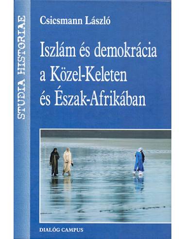 Iszlám és demokrácia a Közel-Keleten és Észak-Afrikában