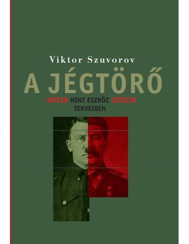 A jégtörő   - Hitler, mint eszköz Sztálin terveiben