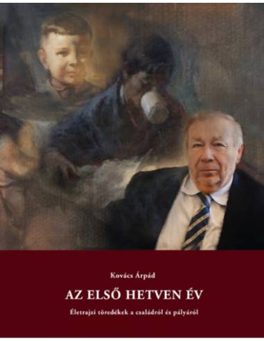 Az első hetven év - Életrajzi töredékek a családról és pályáról