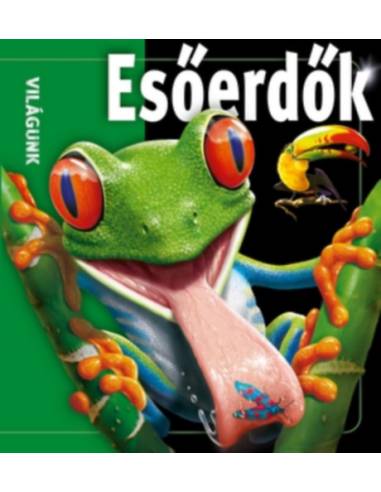 Esőerdők - Világunk