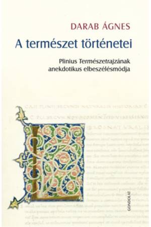 A természet történetei - Plinius Természetrajzának anekdotikus elbeszélésmódja