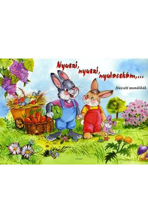 Nyuszi, nyuszi, nyulacskám, ... -