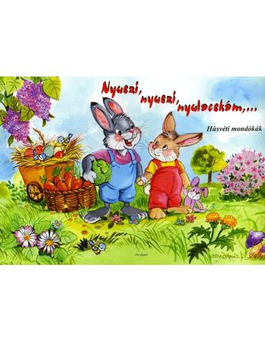 Nyuszi, nyuszi, nyulacskám, ... -