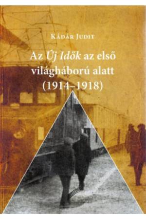 Az Új Idők az első világháború alatt (1914-1918) - Képes történelmi-kulturális olvasókönyv