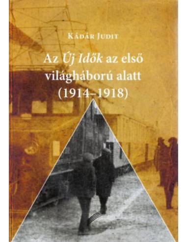 Az Új Idők az első világháború alatt (1914-1918) - Képes történelmi-kulturális olvasókönyv