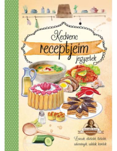 Kedvenc receptjeim jegyzetek - Horváth Ilona receptekkel